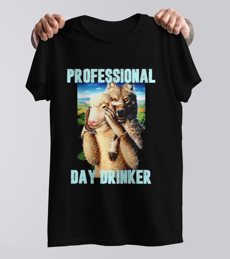 Professional Day Drinker Wolf In Sheep's Clothing T-Shirt