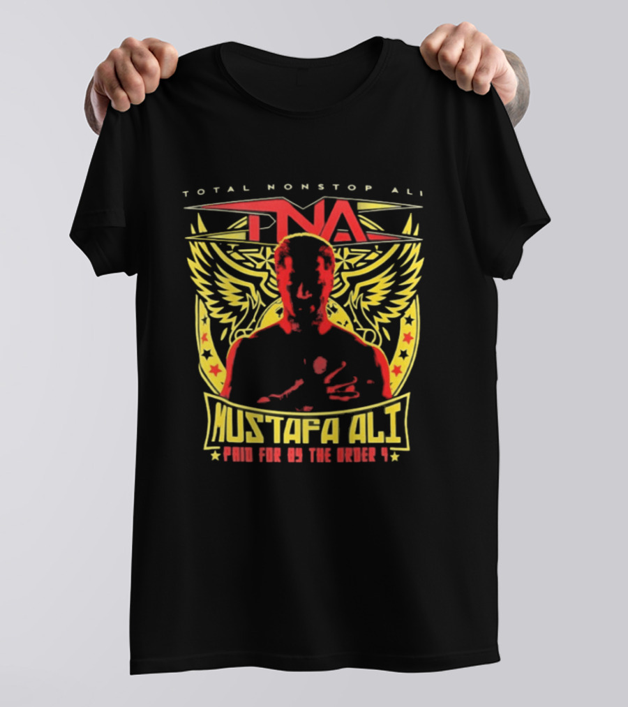 Total Nonstop Ali Mustafa Ali TNA Paid For By The Order T-Shirt