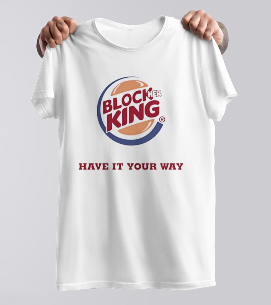Block King Have It Your Way Hamburger T-Shirt
