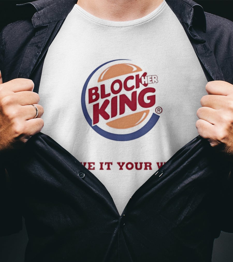 Block King Have It Your Way Hamburger T-Shirt
