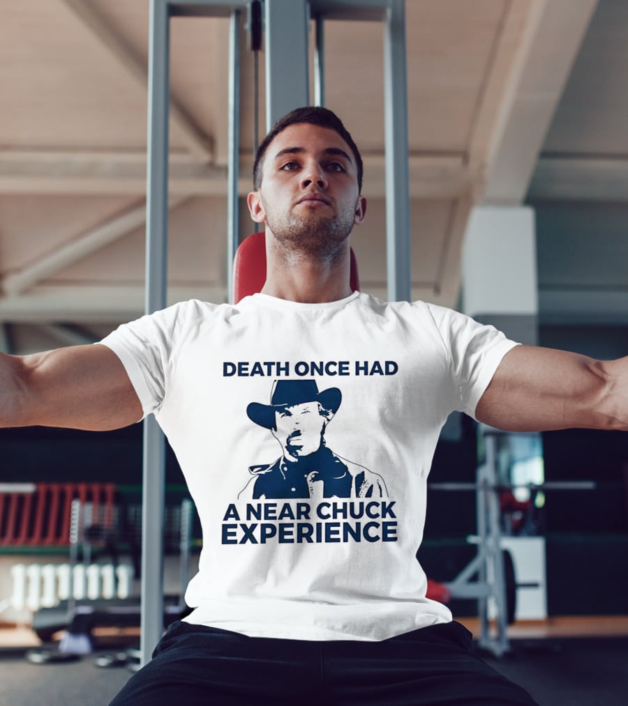 Death Once Had A Near Chuck Experience Cowboy Hat T-Shirt
