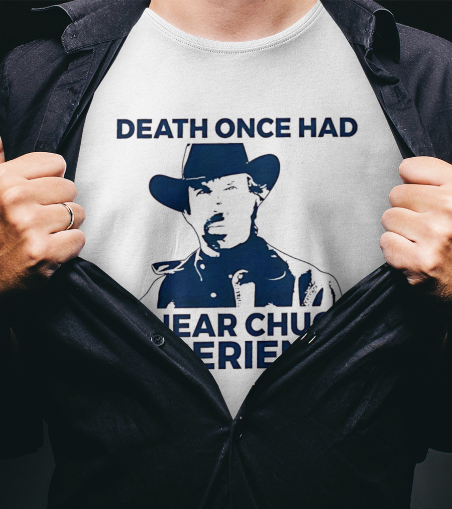 Death Once Had A Near Chuck Experience Cowboy Hat T-Shirt