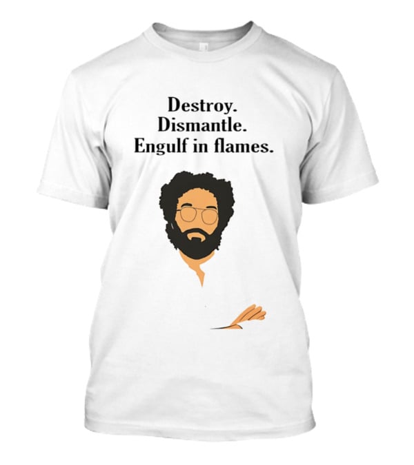 Destroy Dismantle Engulf In Flames Illustrated T-Shirt