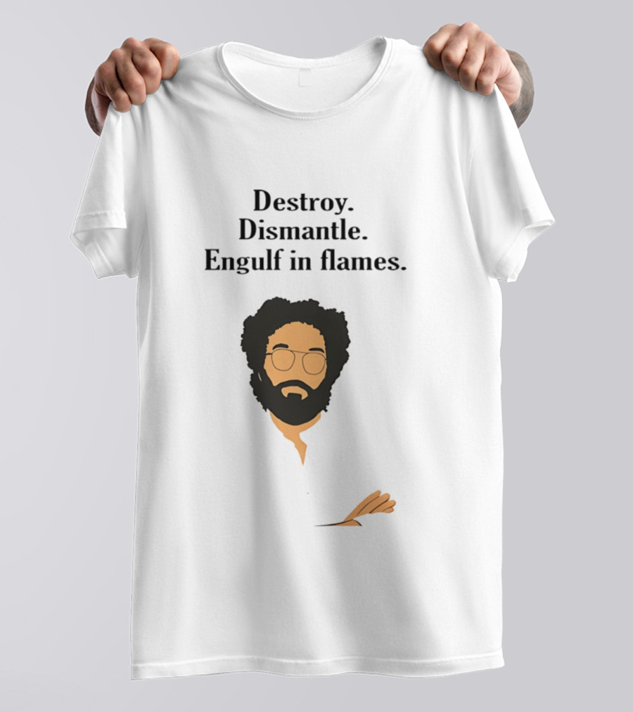 Destroy Dismantle Engulf In Flames Illustrated T-Shirt