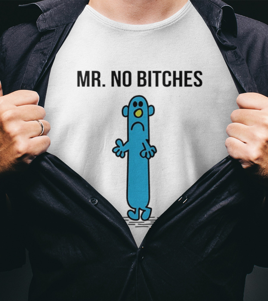 Mr No Bitches Roger Hargreaves Mr Men T-Shirt