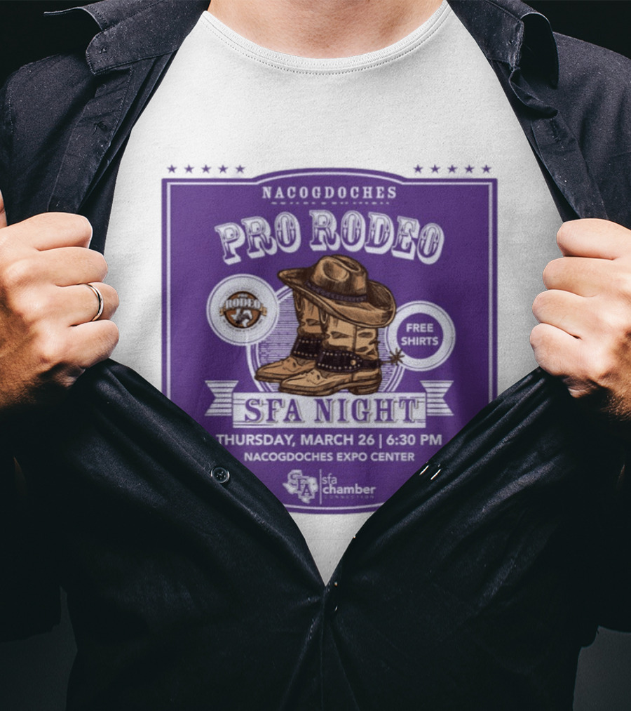 Nacogdoches Pro Rodeo SFA Night Free S March 26 6:30 PM Expo Center T-Shirt