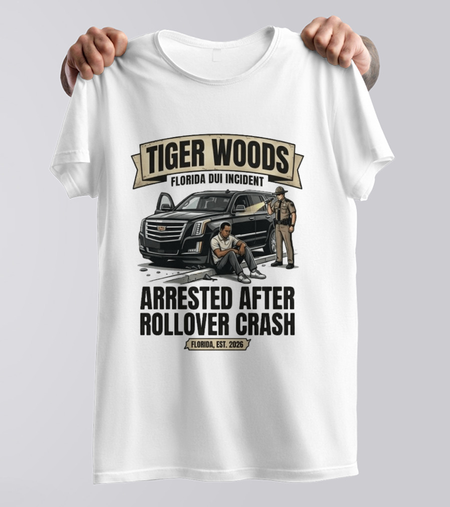 Tiger Woods Arrested After Rollover Crash Florida Est 2026 T-Shirt