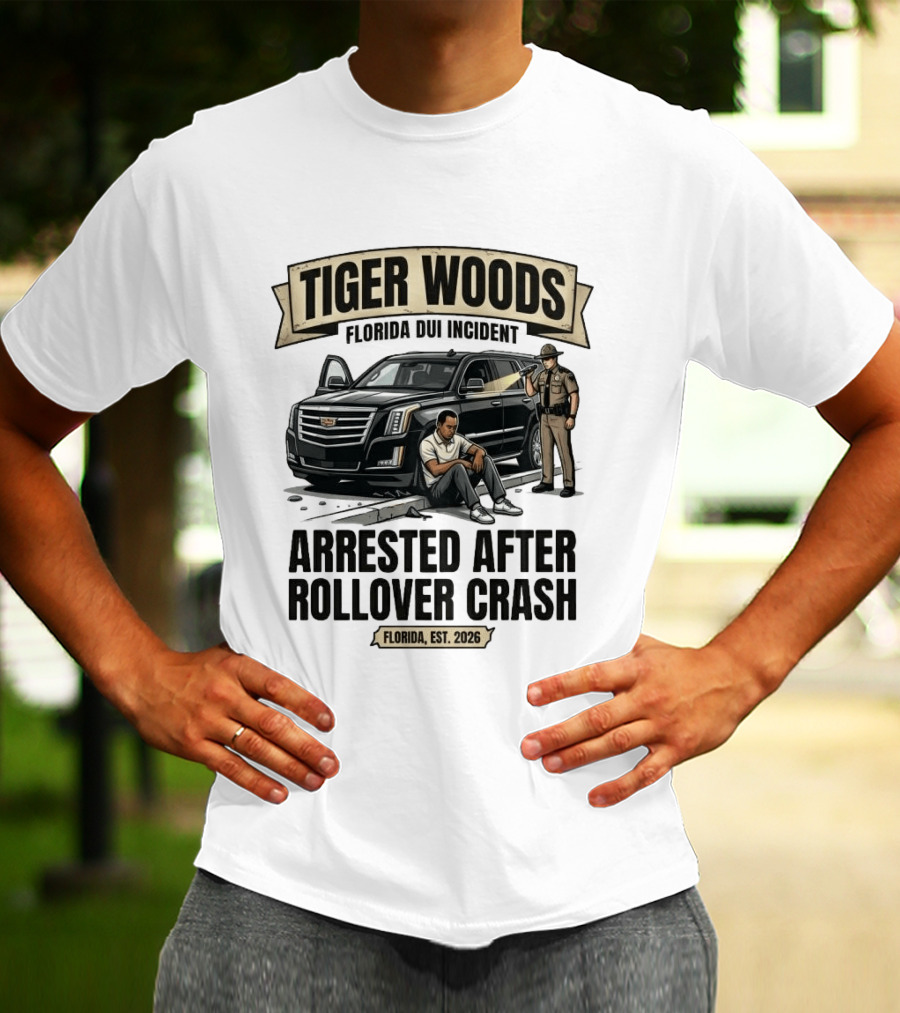 Tiger Woods Arrested After Rollover Crash Florida Est 2026 T-Shirt