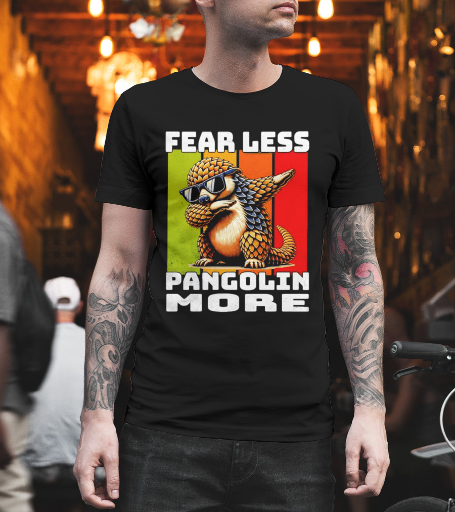 Fear Less Pangolin More Dabbing Sunglasses T-Shirt