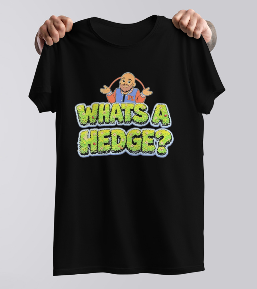 What's A Hedge Cartoon Pl Letterman Jacket T-Shirt