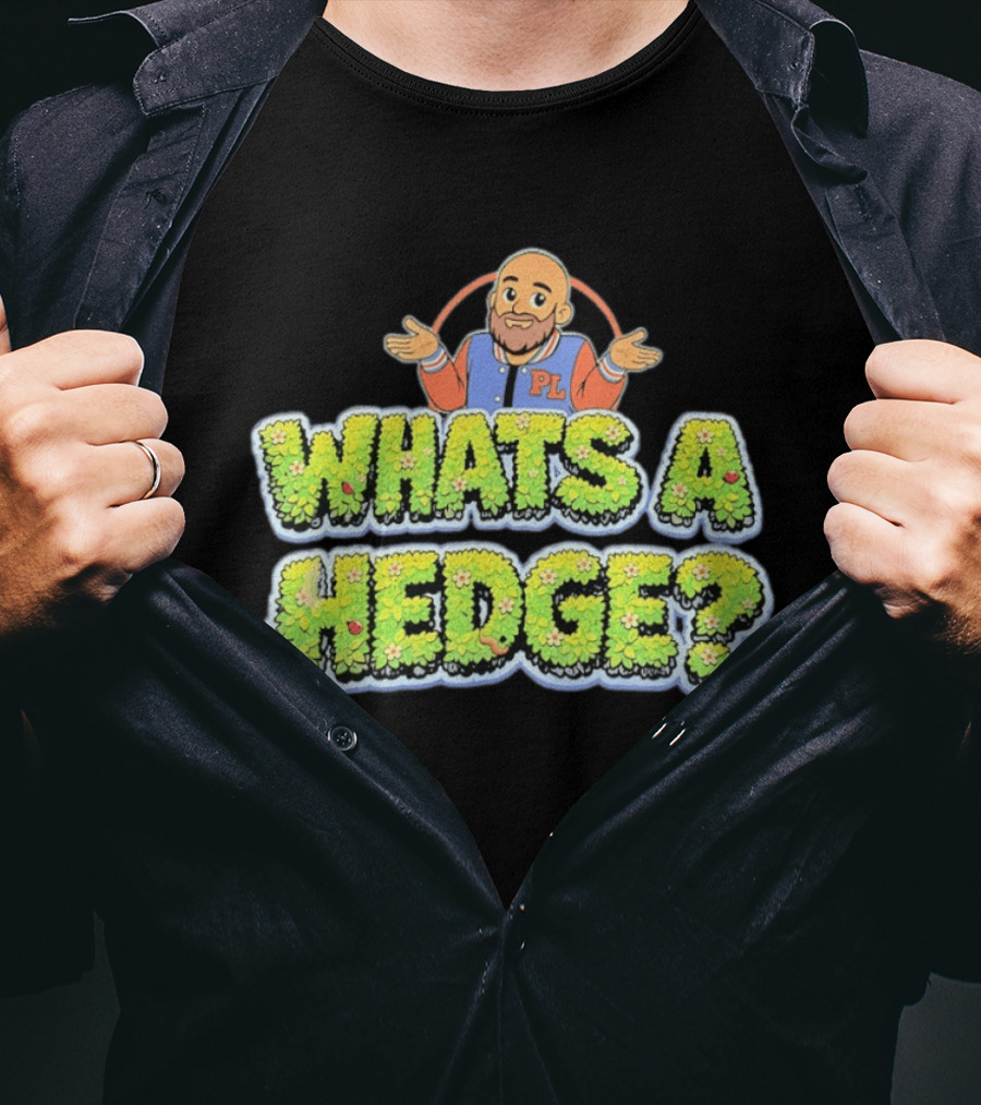 What's A Hedge Cartoon Pl Letterman Jacket T-Shirt