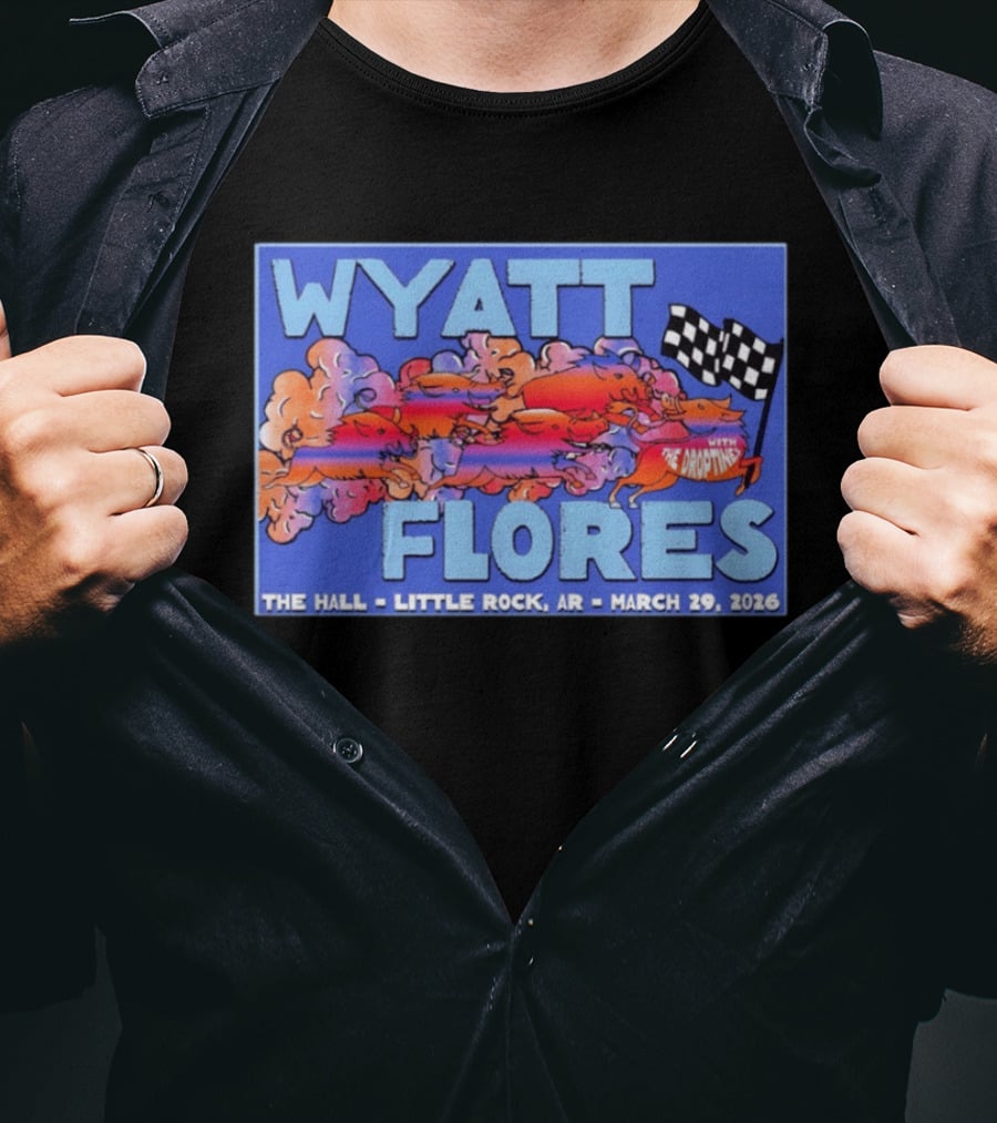 Wyatt Flores With The Dropings Live At The Hall Little Rock AR March 29 2026 T-Shirt