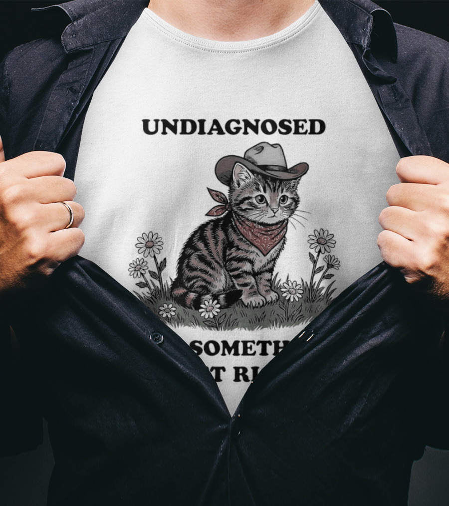 Undiagnosed Cat Wearing Cowboy Hat But Something Ain't Right T-Shirt