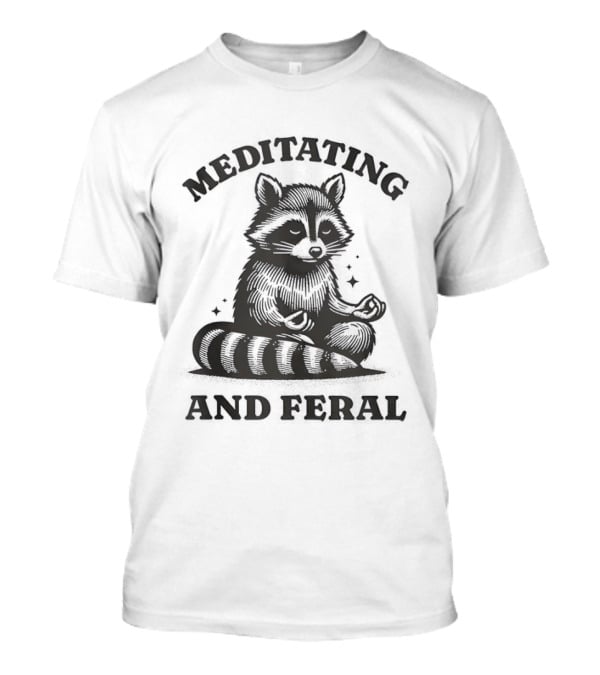 Raccoon Meditating And Feral Yoga Meditation T-Shirt