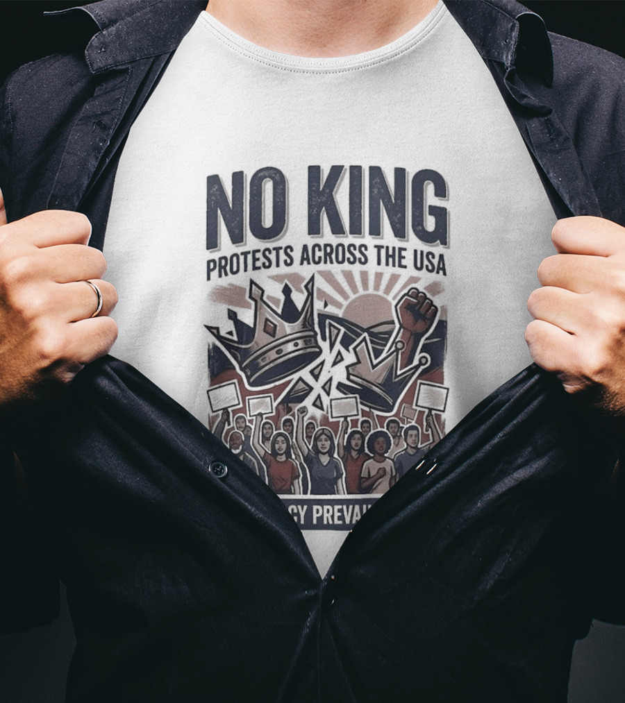 NO KING Protests Across The USA Democracy Prevails 2026 T-Shirt