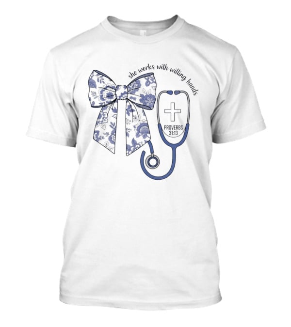 Nurse Ribbon Stethoscope Proverbs 31:13 She Works With Willing Hands T-Shirt