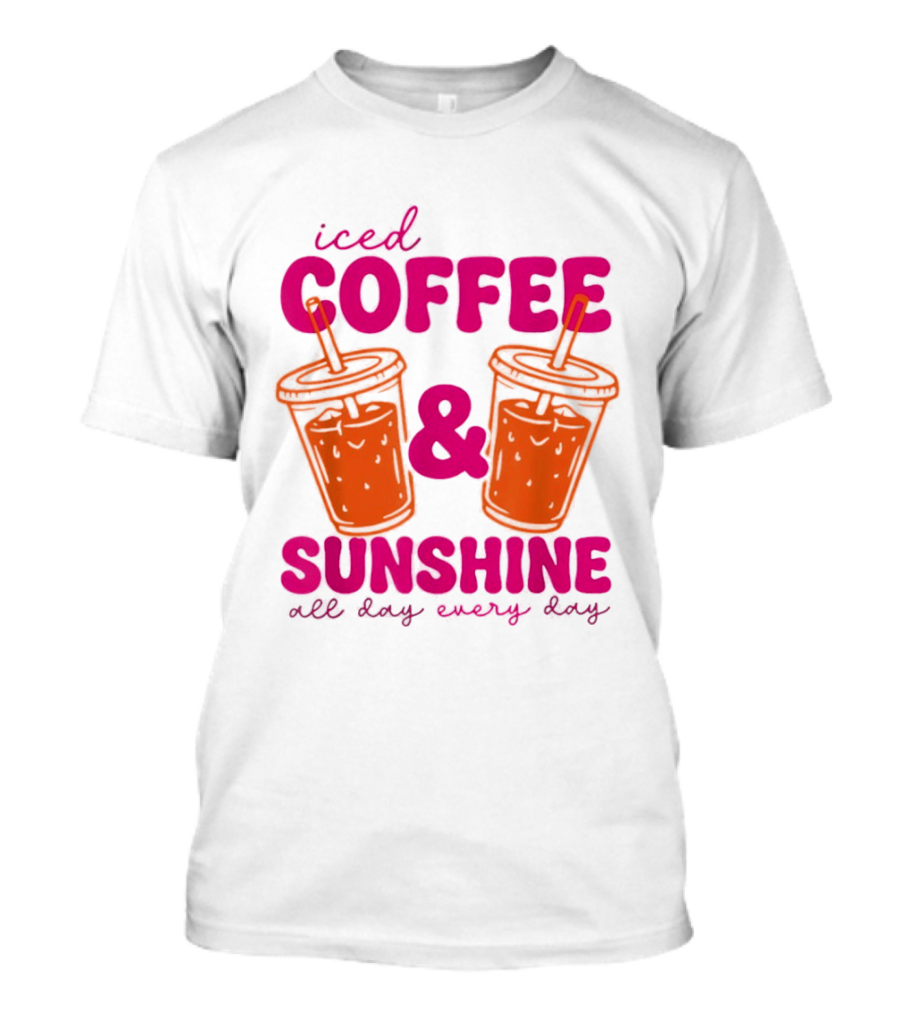Iced Coffee Sunshine All Day Every Day Orange Juice T-Shirt