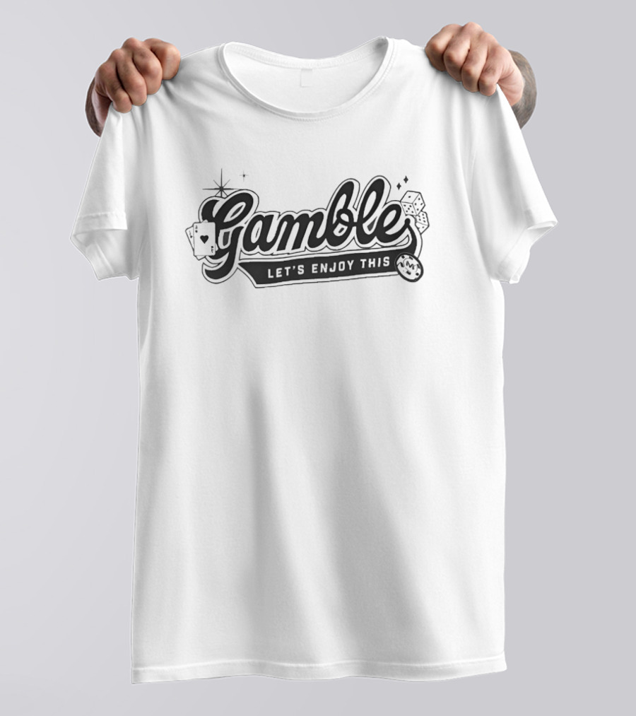 Gamble Let's Enjoy This Vegas Matt Playing Cards Dice Casino Fun T-Shirt