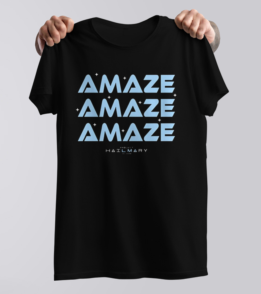 Amaze Amaze Amaze Project Hail Mary By Andy Weir T-Shirt