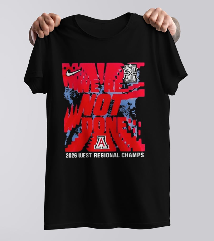 Arizona Wildcats We're Not Done 2026 West Regional Champs Nike T-Shirt