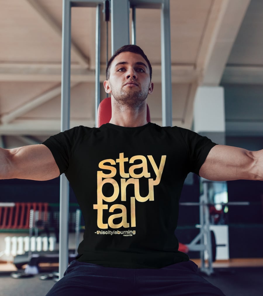 Stay Brutal This City Is Burning T-Shirt