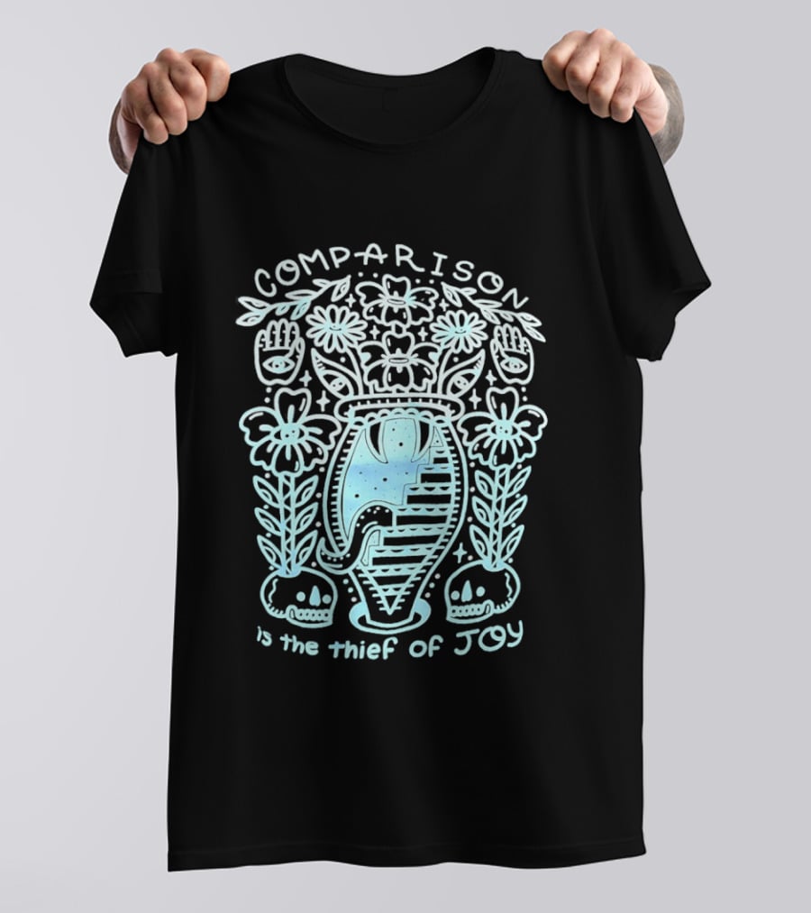 Comparison Is The Thief Of Joy Florals And Vase T-Shirt