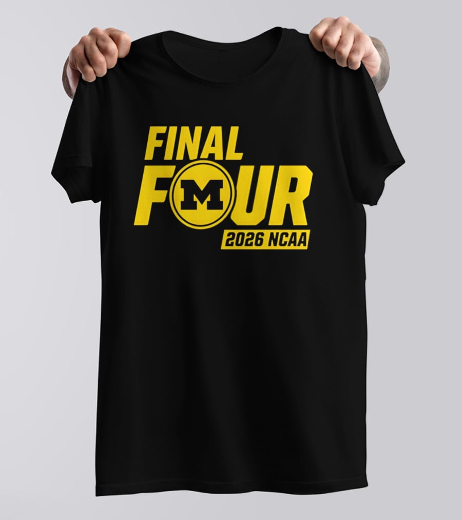 Michigan Wolverines Final Four 2026 NCAA Basketball March Madness T-Shirt