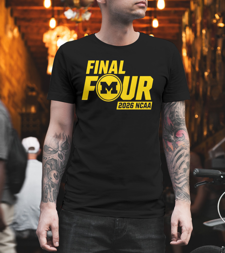 Michigan Wolverines Final Four 2026 NCAA Basketball March Madness T-Shirt