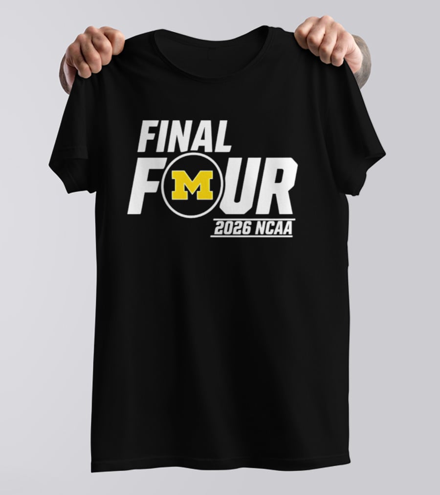 Michigan Wolverines Final Four 2026 NCAA Basketball March Madness T-Shirt