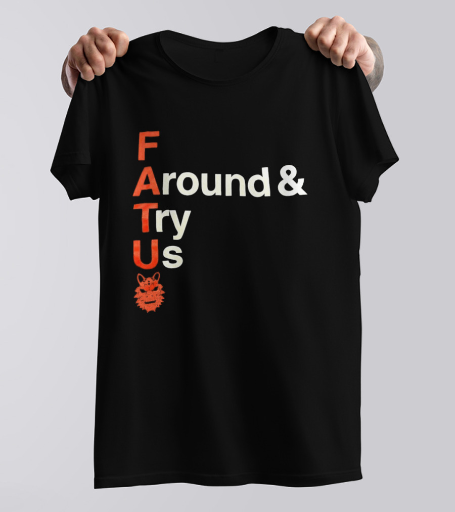 Fatu F Around And Try Us Wolf T-Shirt