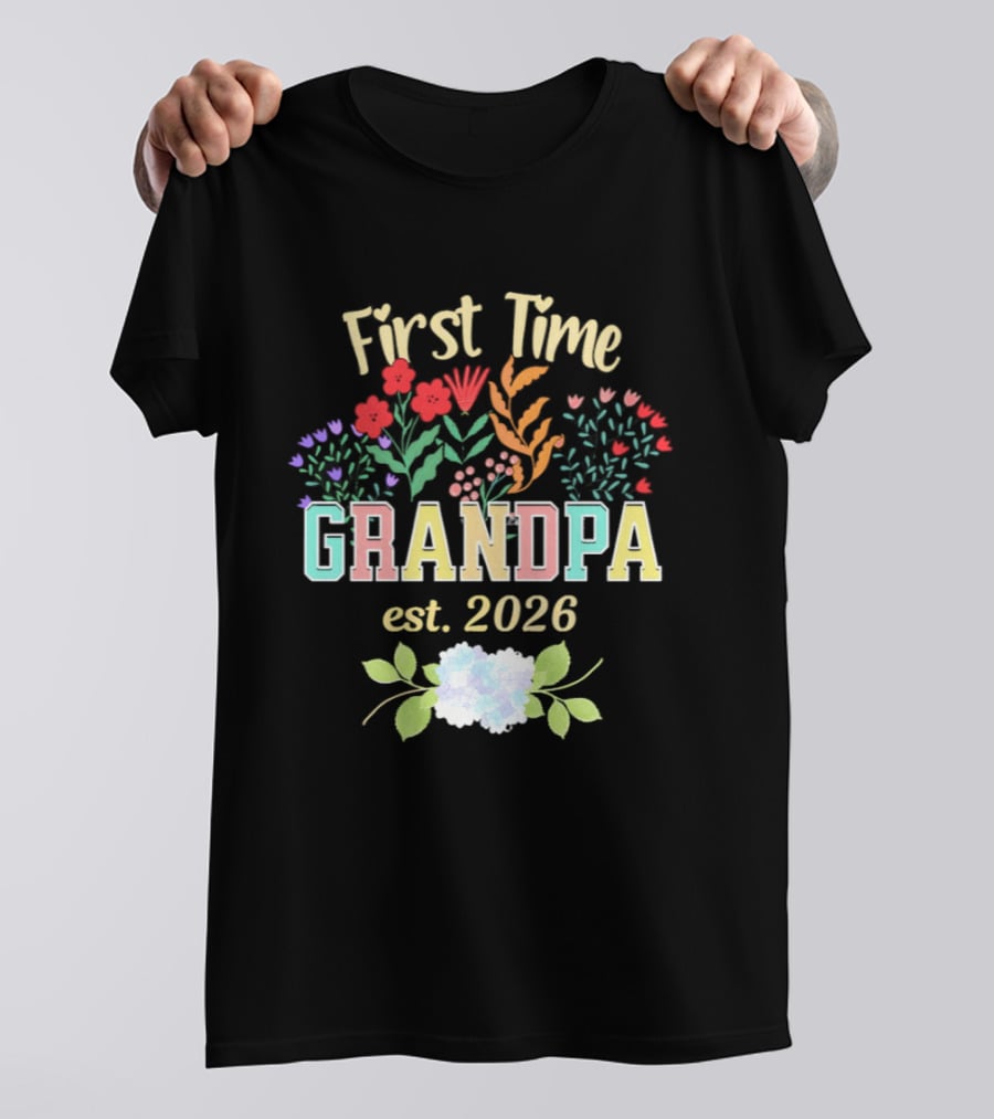 First Time Grandpa Est 2026 Floral Flowers And Leaves T-Shirt