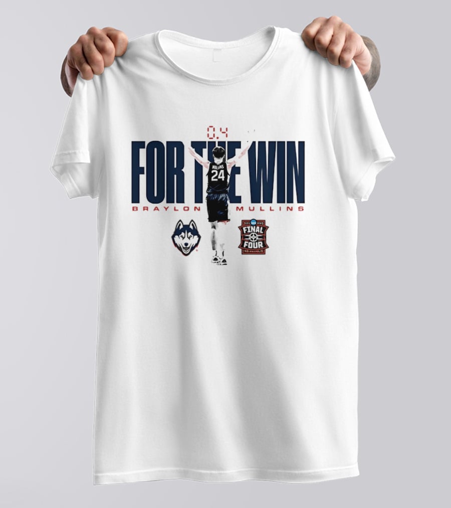 Braylon Mullins UConn Huskies For The Win Final Four 0.4 T-Shirt
