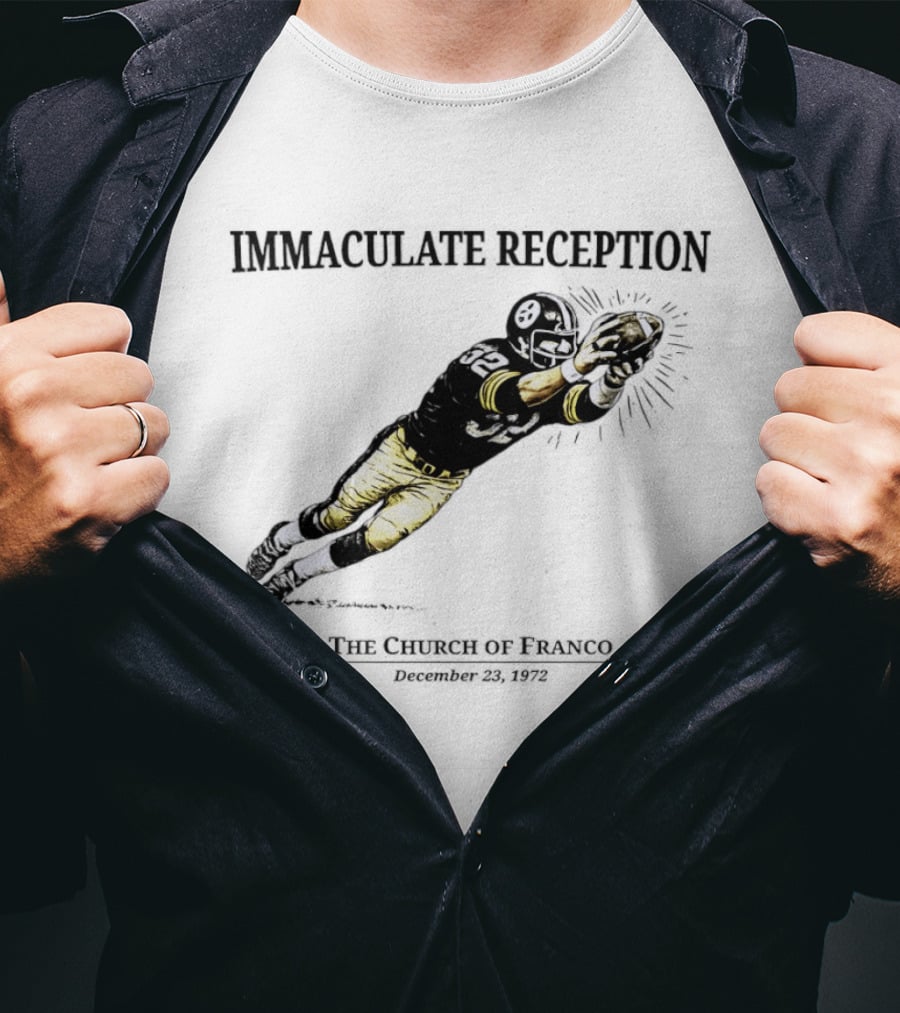 Immaculate Reception The Church Of Franco December 23rd 1972 Pittsburgh Steelers Player NFL History T-Shirt
