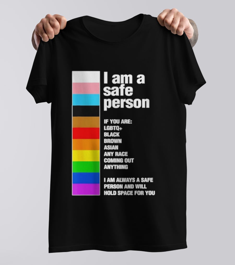 I Am A Safe Person LGBTQ Black Brown Asian Any Race Coming Out Anything T-Shirt