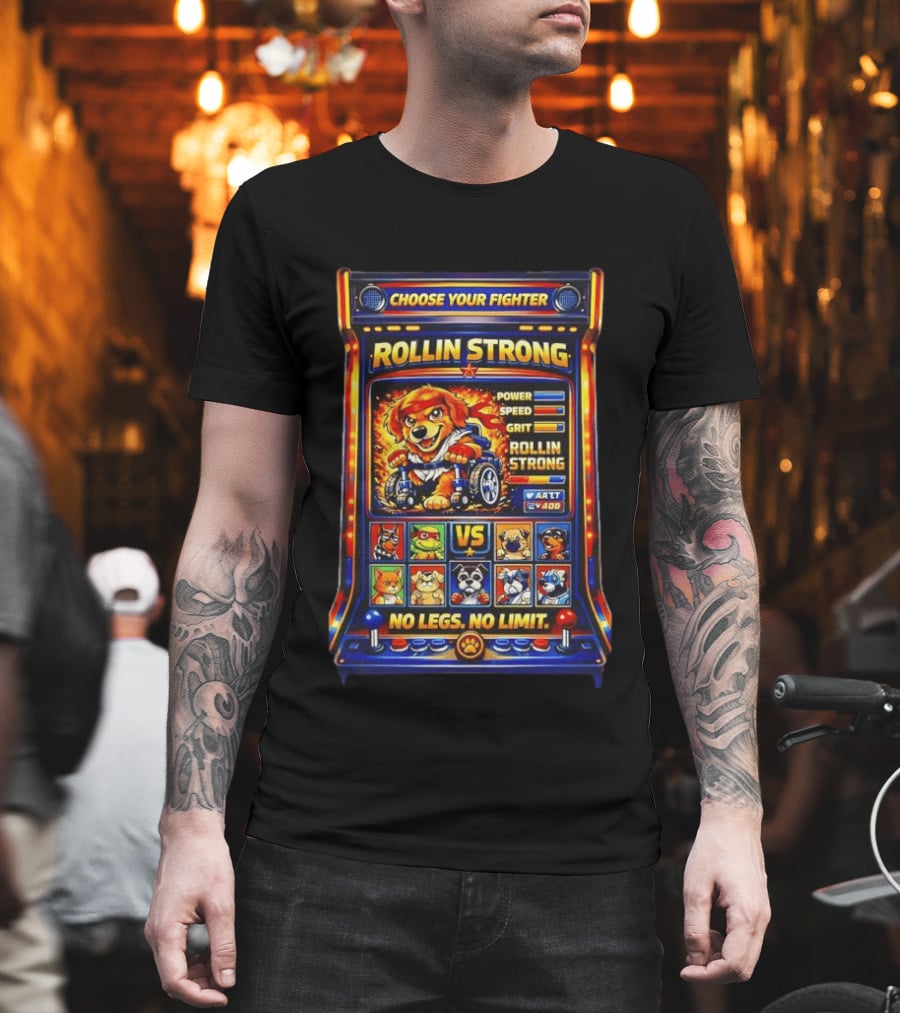 Choose Your Fighter Rollin Strong No Legs No Limit Gaming T-Shirt
