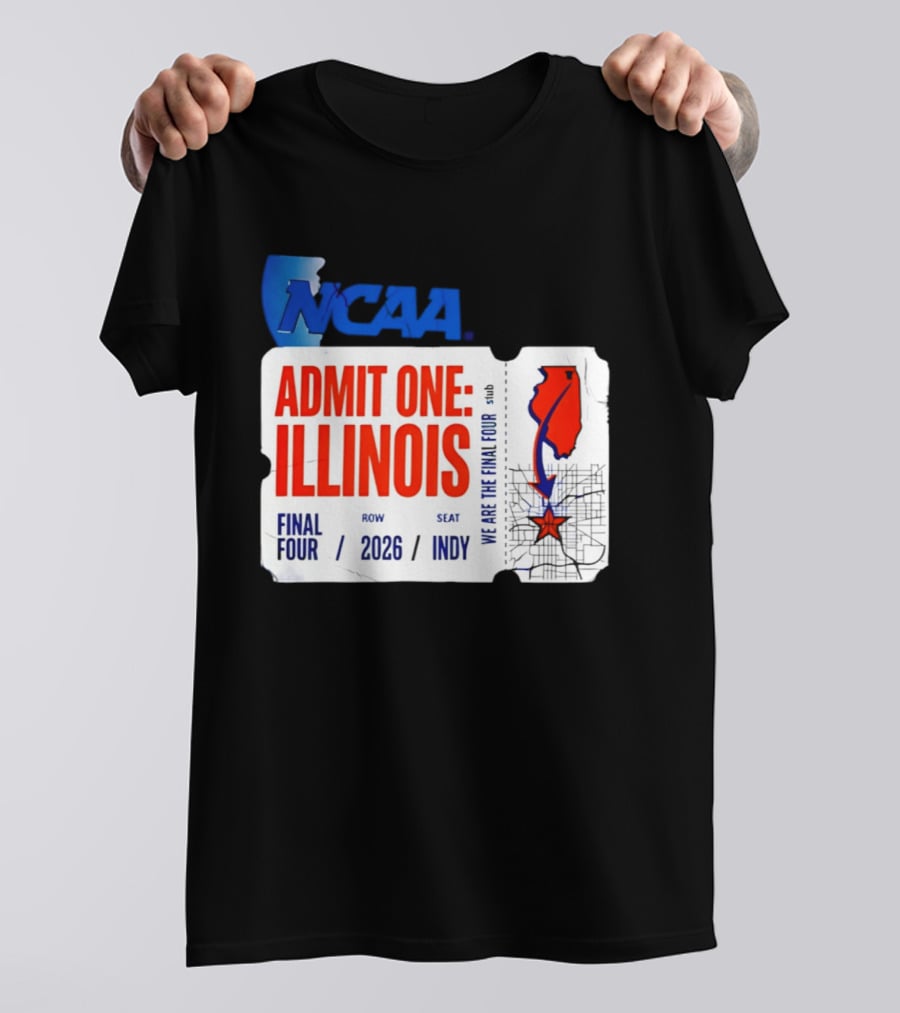 NCAA Admit One Illinois Final Four 2026 Indy T-Shirt