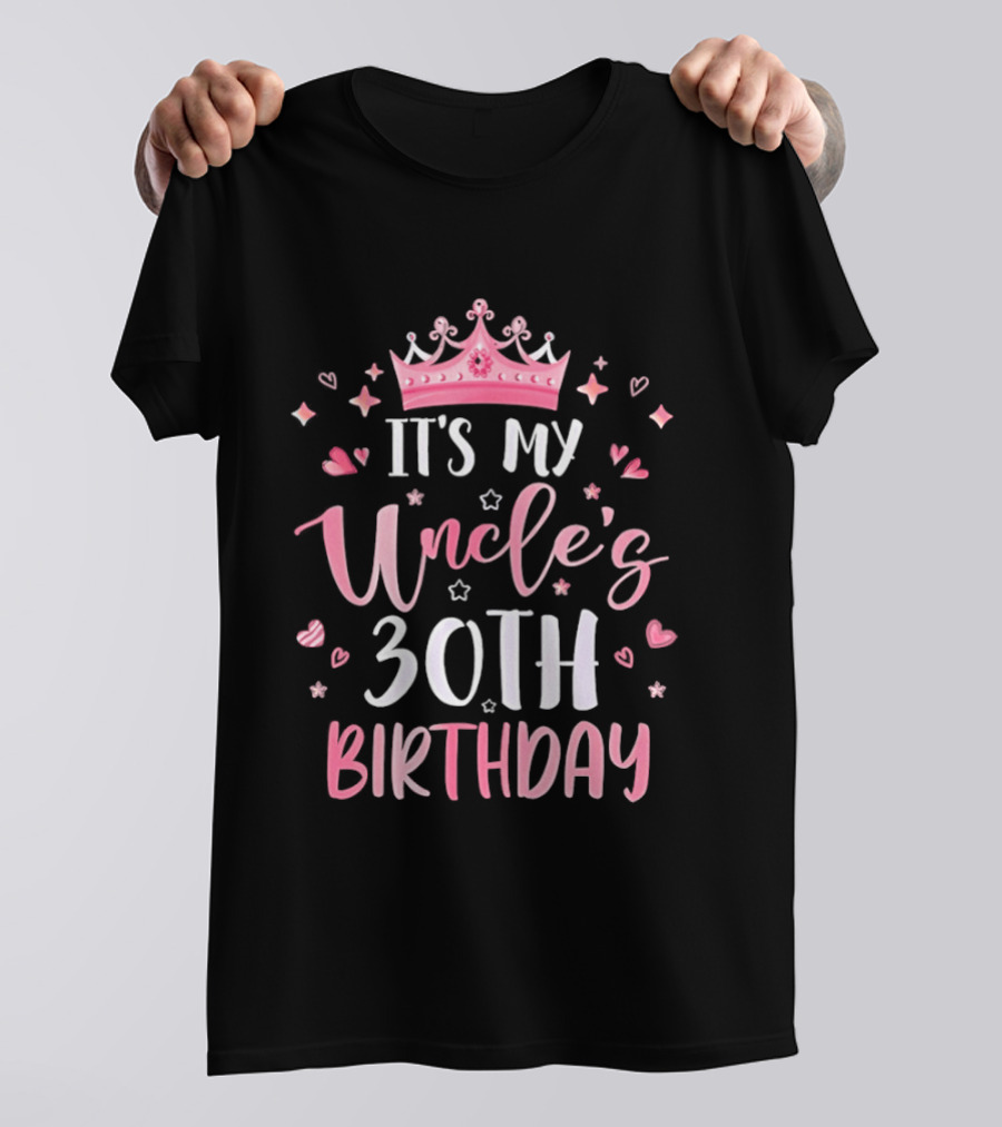 It's My Uncle's 30th Birthday Pink Crown Celebration Party T-Shirt