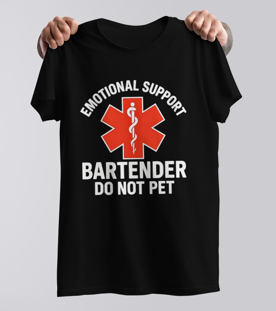 Emotional Support Bartender Do Not Pet EMS T-Shirt