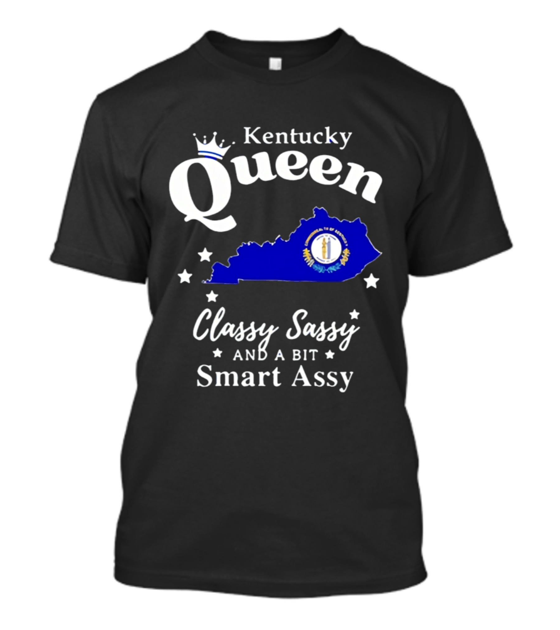 Kentucky Queen Classy Sassy And A Bit Smart Assy With Kentucky Map And Crown T-Shirt