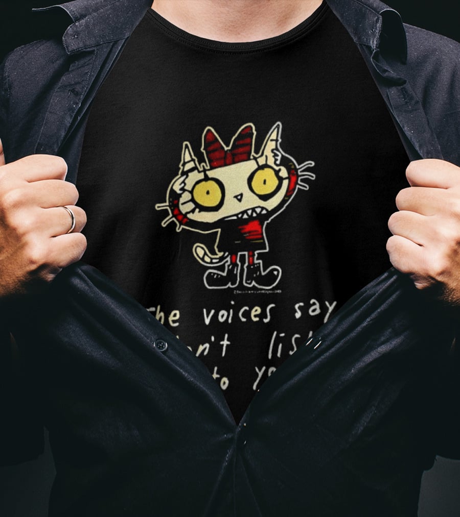 The Voices Say Don't Listen To You Funny Cat T-Shirt