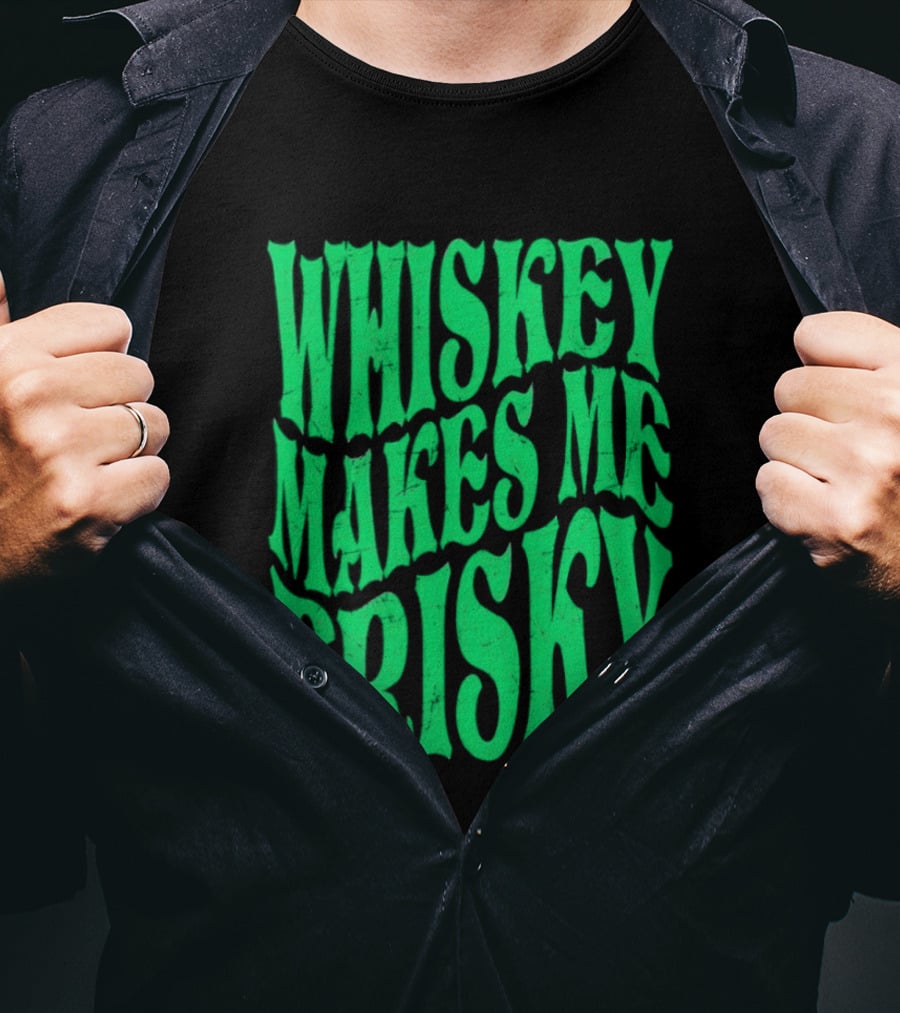 Whiskey Makes Me Frisky Green Wave Fun T-Shirt