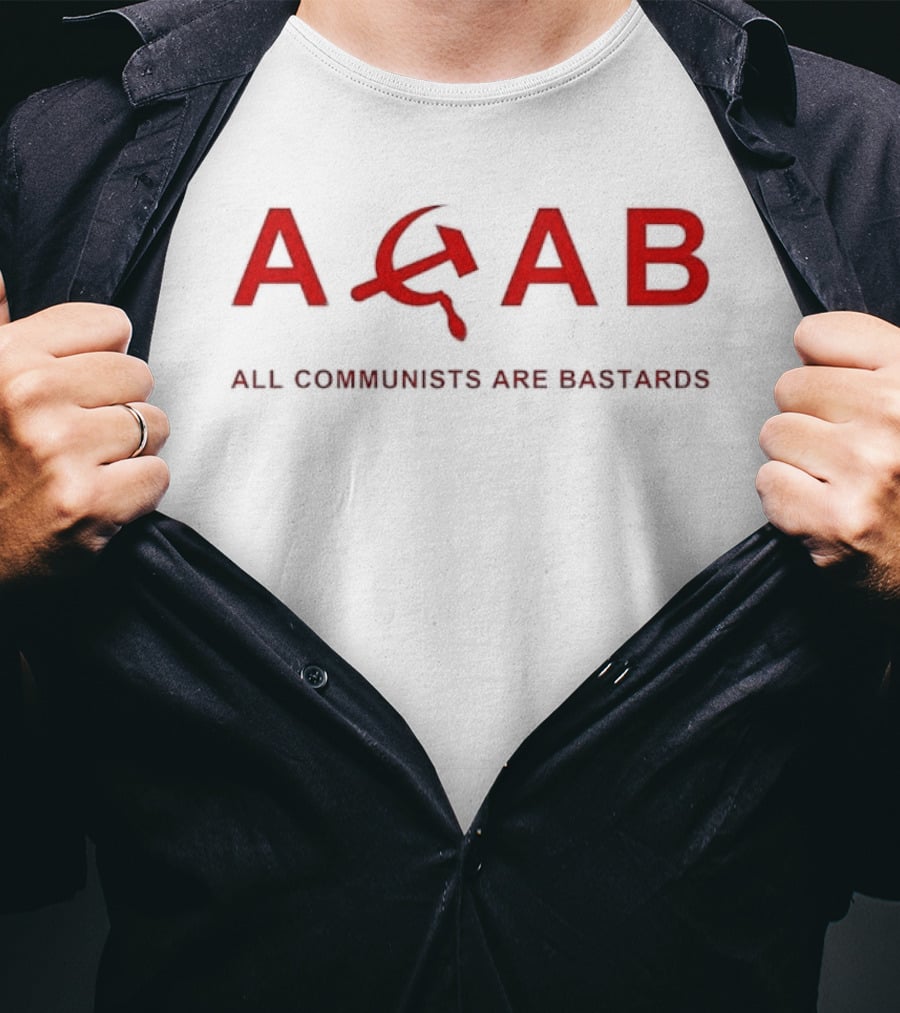 ACAB All Communists Are Bastards Hammer And Sickle T-Shirt