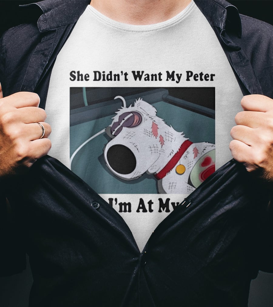Bryan Griffin Didn't Want My Peter Now I'm At My Lois T-Shirt