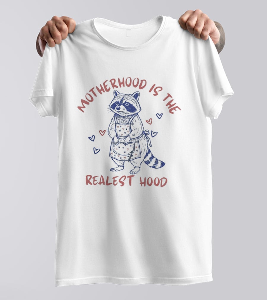 Motherhood Is The Realest Hood Raccoon In Apron With Hearts T-Shirt