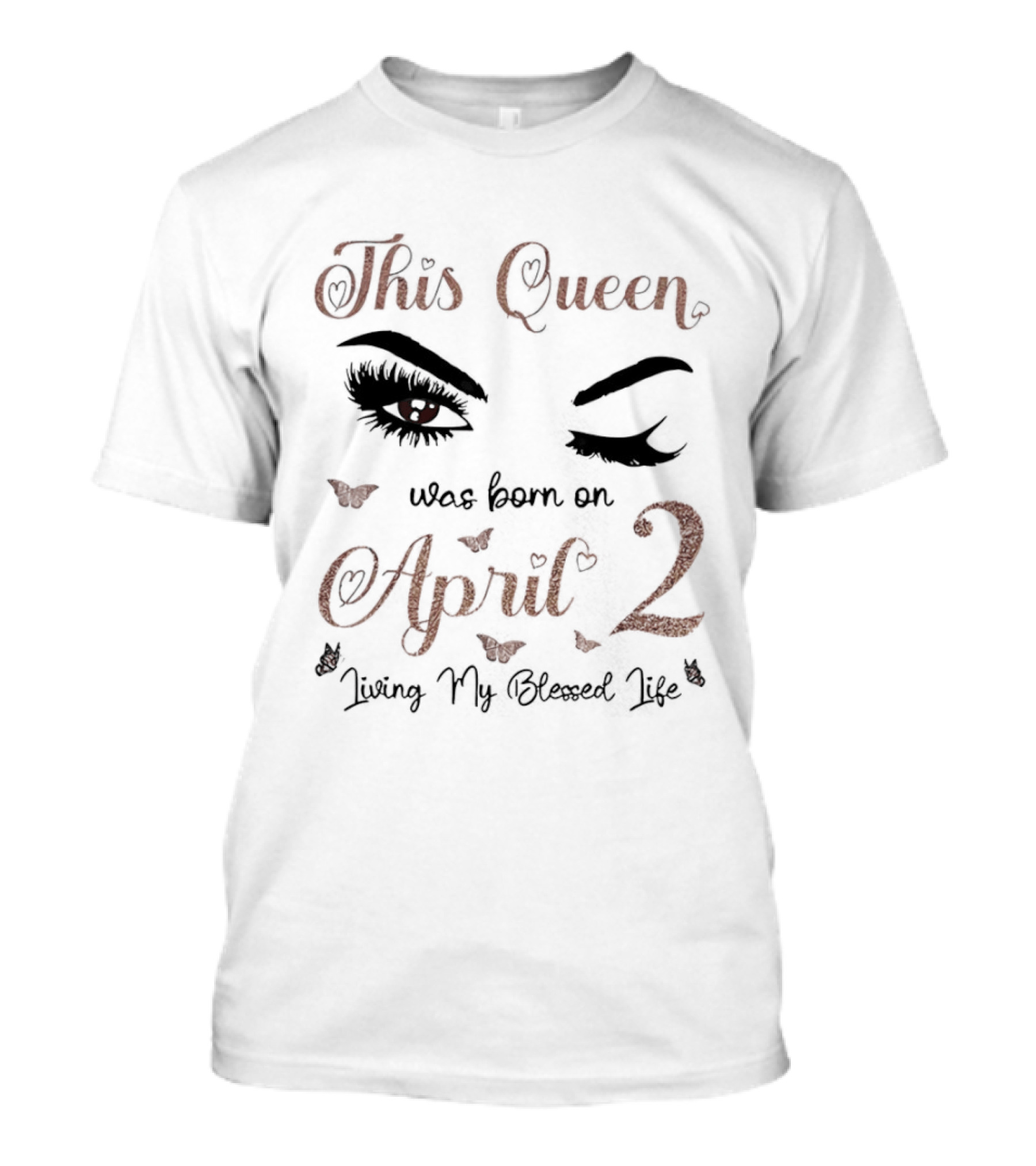 This Queen Was Born On April 2 Living My Blessed Life Eyes And Hearts T-Shirt