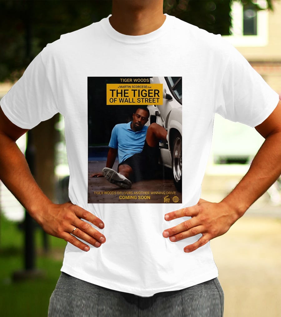 Tiger Woods A Martin Scorsese Film The Tiger Of Wall Street Tiger Woods Delivers Another Winning Drive Coming Soon T-Shirt