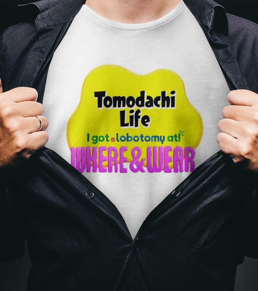 Tomodachi Life I Got A Lobotomy At Where And Wear T-Shirt