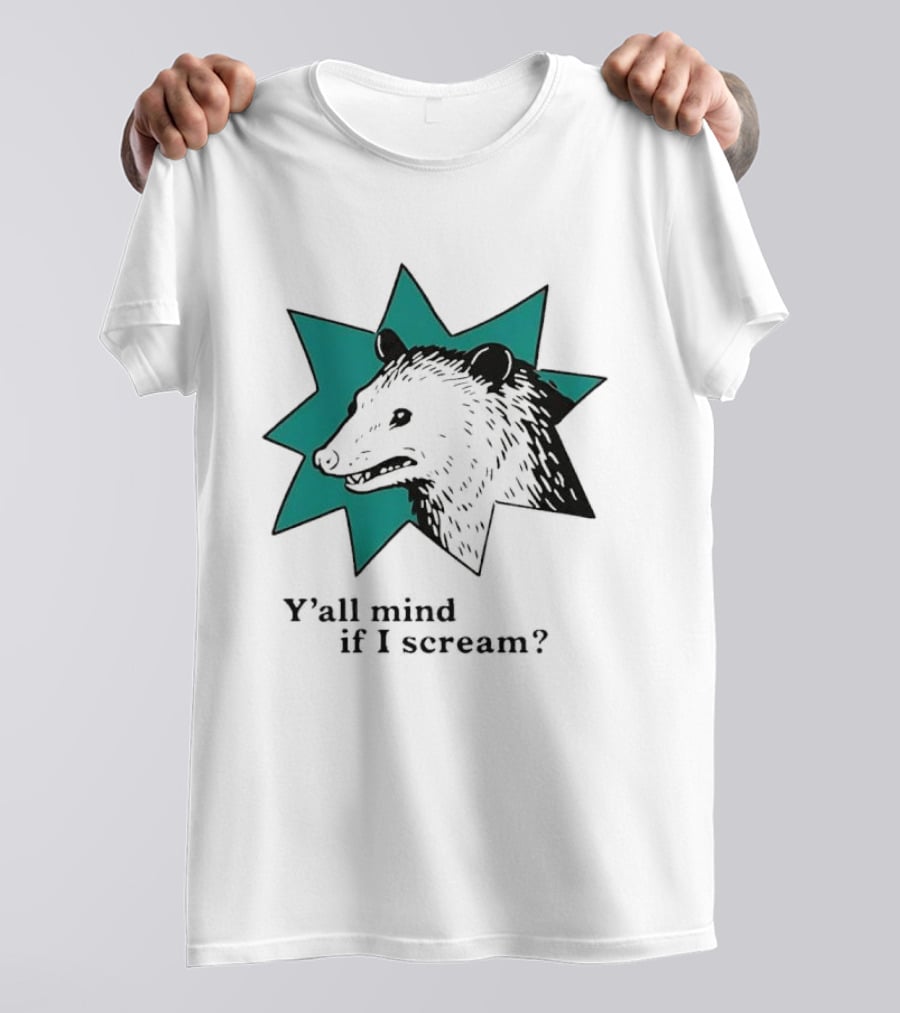 Y'all Mind If I Scream Anxiety Introvert Opossum T-Shirt