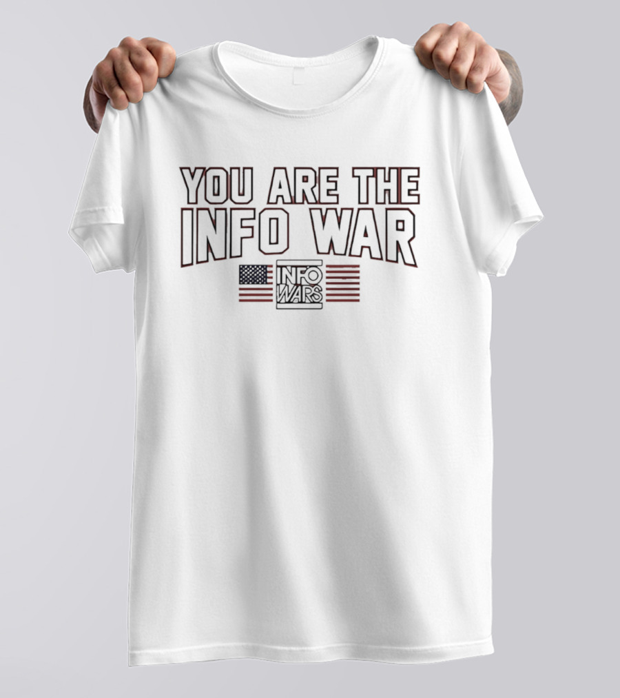 You Are The Info War American Flag T-Shirt