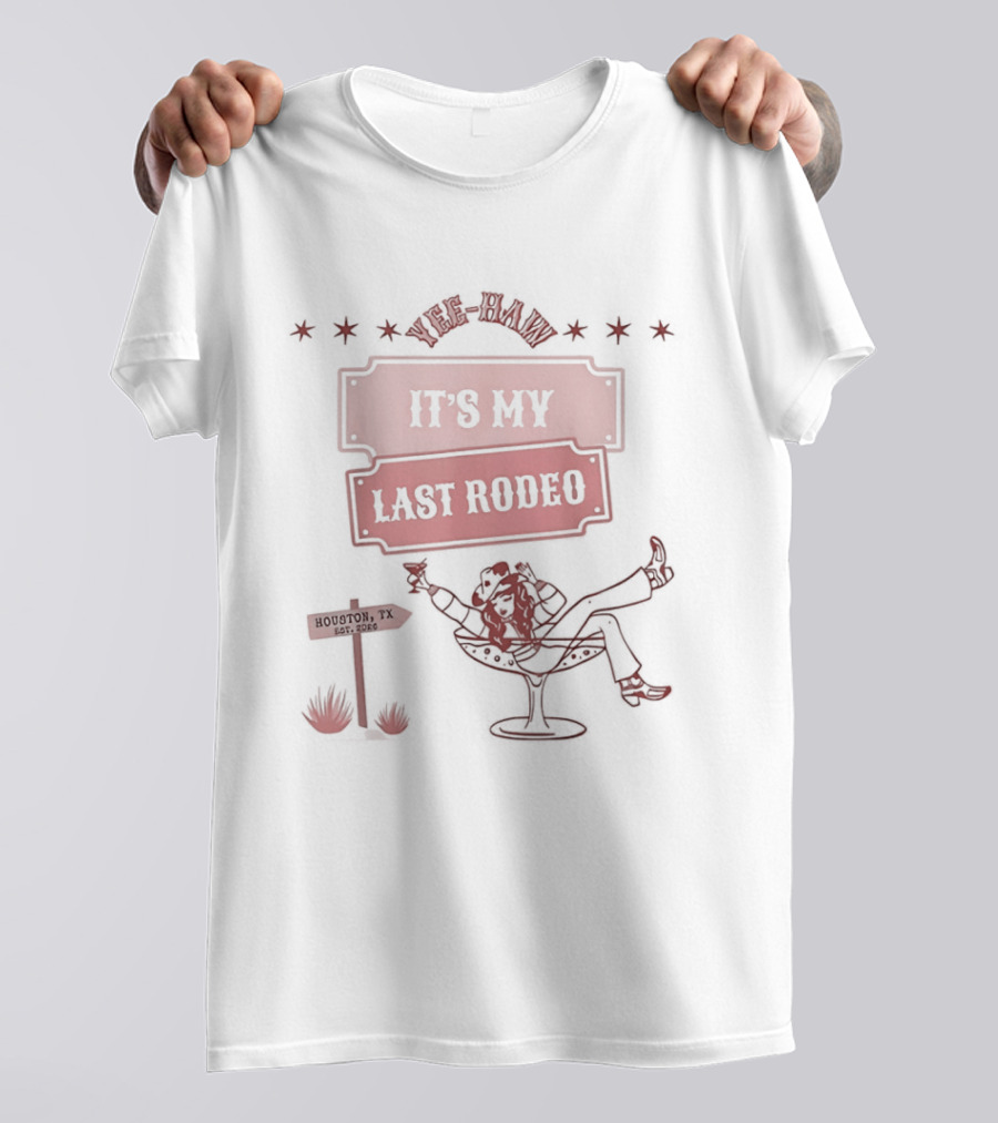 Yee Haw It's My Last Rodeo Cowgirl Relaxing Houston Texas Est 2024 T-Shirt